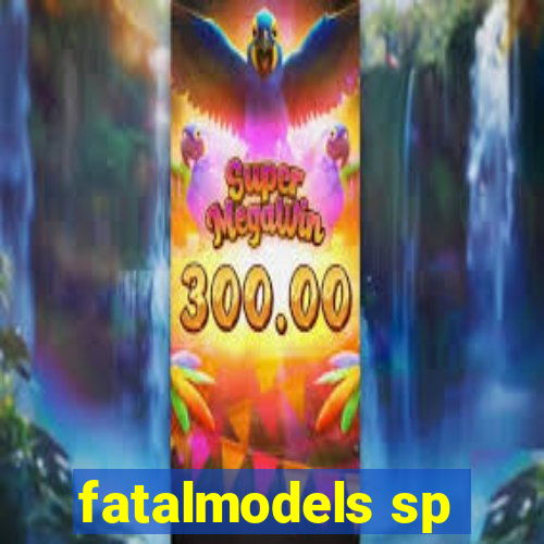 fatalmodels sp